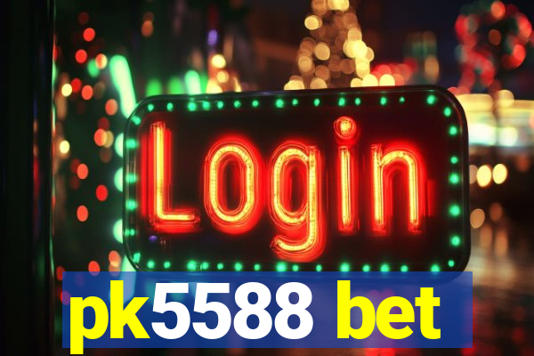 pk5588 bet